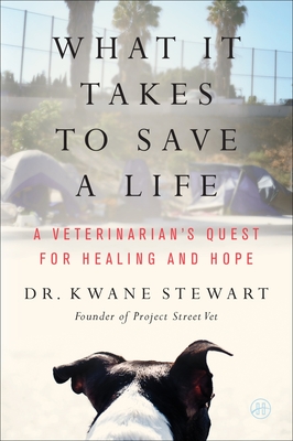 What It Takes to Save a Life: A Veterinarian's Quest for Healing and Hope