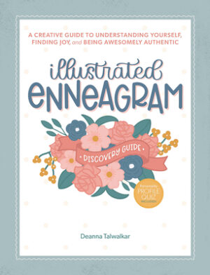 Illustrated Enneagram: A Creative Guide to Understanding Yourself, Finding Joy, and Being Awesomely Authentic (Includes Personality Type Quiz and Inte