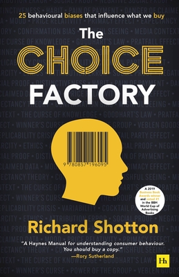 Choice Factory: 25 Behavioural Biases That Influence What We Buy