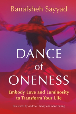 Dance of Oneness: Embody Love and Luminosity to Transform Your Life