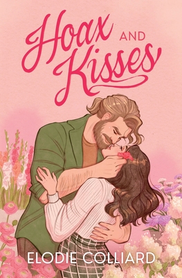 Hoax and Kisses: A Small Town, Fake-Dating Romance