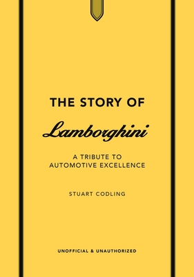 The Story of Lamborghini: A Tribute to Automotive Excellence