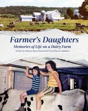 Farmer's Daughters: Memories of Life on a Dairy Farm