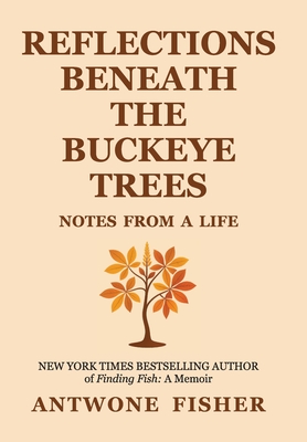 Reflections Beneath the Buckeye Trees: Notes from a Life
