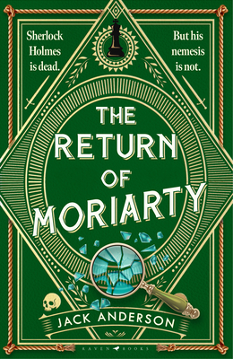 The Return of Moriarty: Sherlock Holmes Is Dead But His Nemesis Is Not