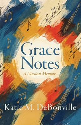 Grace Notes: A Musical Memoir