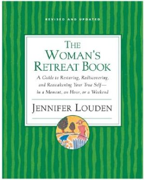 The Woman's Retreat Book: A Guide to Restoring, Rediscovering, and Reawakening Your True Self--In a Moment, an Hour, a Day, or a Weekend
