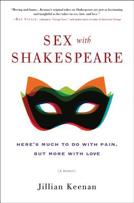 Sex with Shakespeare: Here's Much to Do with Pain, But More with Love