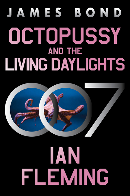 Octopussy and the Living Daylights: A James Bond Adventure