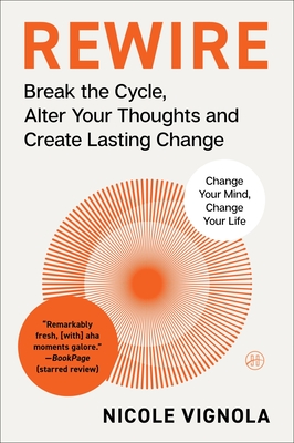 Rewire: Break the Cycle, Alter Your Thoughts and Create Lasting Change (Your Neurotoolkit for Everyday Life)
