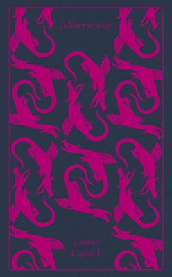 Jabberwocky and Other Nonsense: Collected Poems