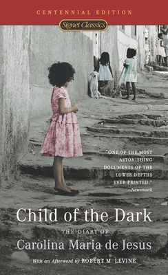 Child of the Dark: Child of the Dark: The Diary Of Carolina Maria De Jesus