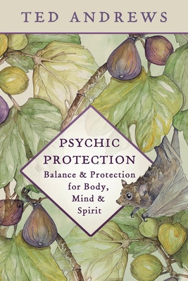 Psychic Protection: Balance & Protection for Body, Mind & Spirit