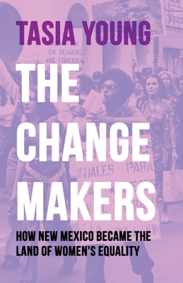 The Changemakers: How New Mexico Became the Land of Women's Equality