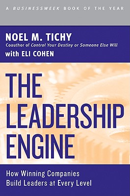 The Leadership Engine: How Winning Companies Build Leaders at Every Level