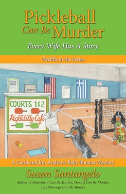 Pickleball Can Be Murder: Every Wife Has A Story