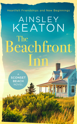 The Beachfront Inn: Heartwarming Friendship Nantucket Fiction