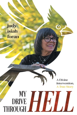My Drive Through Hell: A Divine Intervention, A True Story