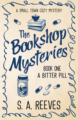 The Bookshop Mysteries: A Bitter Pill: A Small Town Cozy