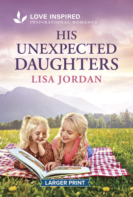 His Unexpected Daughters: An Uplifting Inspirational Romance