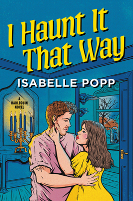 I Haunt It That Way: A Spicy Spooky Fall Enemies to Lovers Romance