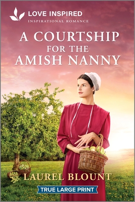 A Courtship for the Amish Nanny: An Uplifting Inspirational Romance