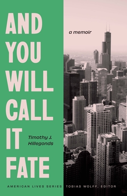 And You Will Call It Fate: A Memoir