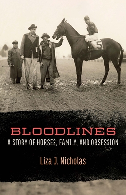 Bloodlines: A Story of Horses, Family, and Obsession