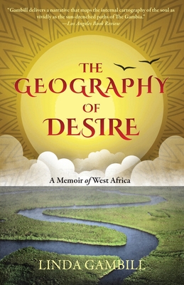The Geography of Desire: A Memoir of West Africa
