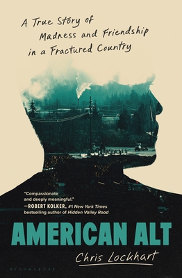 American Alt: A True Story of Madness and Friendship in a Fractured Country