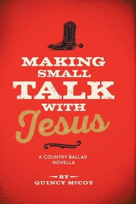 Making Small Talk With Jesus: A Country Ballad