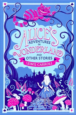 Alice's Adventures in Wonderland and Other Stories