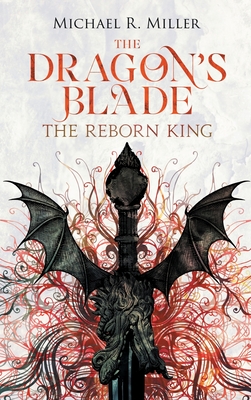 The Dragon's Blade: The Reborn King