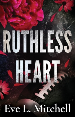 Ruthless Heart: The spicy, touch her and die, enemies-to-lovers, college romance