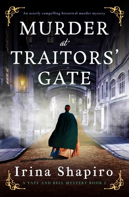 Murder at Traitors' Gate: An Utterly Compelling Historical Murder Mystery