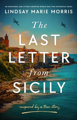 The Last Letter from Sicily: An Emotional and Utterly Gripping World War Two Historical Novel