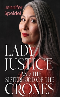 Lady Justice and the Sisterhood of the Crones