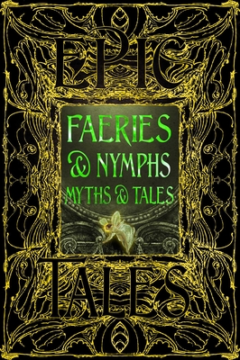 Faeries & Nymphs Myths & Tales: Epic Tales