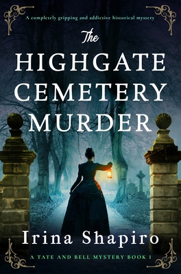 The Highgate Cemetery Murder: A Completely Gripping and Addictive Historical Mystery