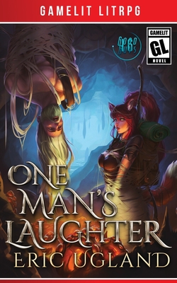 One Man's Laughter: A LitRPG/GameLit Novel