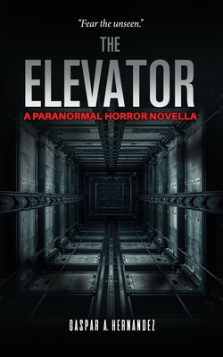 The Elevator: A Paranormal Horror Novella