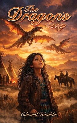 The Dragon's Song: An Alternative Tale of the Old West