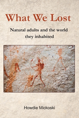 What We Lost: Natural adults and the world they inhabited