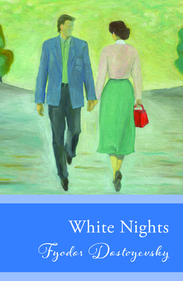 White Nights: (Original, Unabridged Classic)
