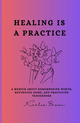 Healing Is a Practice
