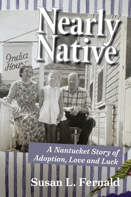 Nearly Native: A Nantucket Story of Adoption, Love and Luck
