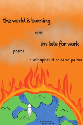 The world is burning and i'm late for work