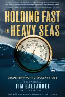 Holding Fast in Heavy Seas: Leadership for Turbulent Times by Rear Admiral