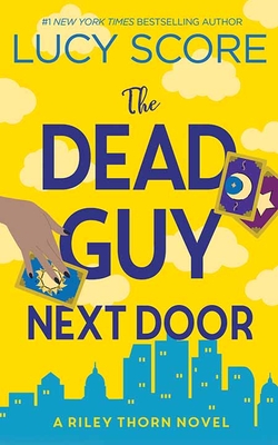 The Dead Guy Next Door: Riley Thorn