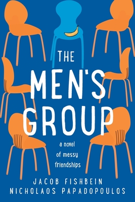 The Men's Group: A Novel of Messy Friendships